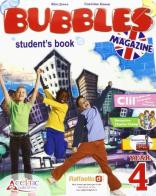 Bubbles magazine. Student's book. Per la 4ª classe elementare di Kim Jones, Caroline Green edito da Raffaello