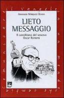 Lieto messaggio. Il catechismo del vescovo Oscar Romero di Armando Márquez-Ochoa edito da EMI