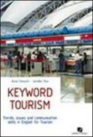 Keyword tourism. Trends, issues and comunication skills for english. Per le Scuole superiori di A. Ferranti, J. Rice edito da Juvenilia Scuola