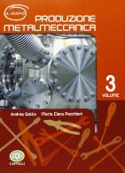 Il nuovo produzione metalmeccanica. Per gli Ist. tecnici industriali. Con espansione online vol.3 di Andrea Gatto, M. Elena Pacchioni edito da Cappelli