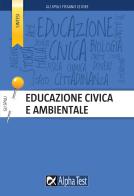 Educazione civica e ambientale di Mattia Goffetti, Massimo Drago edito da Alpha Test
