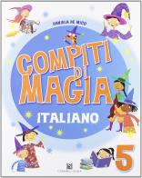 Compiti di magia. Italiano. Per la Scuola elementare vol.5 di Daniela De Mico edito da Carlo Signorelli Editore