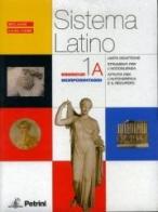 Sistema latino. Esercizi 1A-1B. Per i Licei e gli Ist. magistrali vol.1 di Rita Alosi, Laura Caliri edito da Petrini