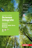 Scienze integrate. Volume Chimica-Scienze della Terra-Biologia. Per le Scuole superiori. Con espansione online di Antonino Letizia edito da Zanichelli