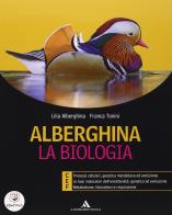 Alberghina. La biologia. Vol. A-B. Con dossier. Con espansione online. Per i Licei e gli Ist. magistrali. Con CD-ROM