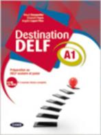 Destination Delf. Volume A. Per le Scuole superiori. Con CD-ROM vol.1 di Maud Charpentier, Elisabeth Faure, Angéline Lepori-Pitre edito da Black Cat-Cideb
