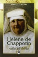 Hélène de Chappotin e le francescane missionarie di Maria di Marcel Launay edito da EMI