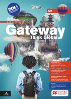 Gateway think global. A2. With Road map to communication. Per le Scuole superiori. Con e-book. Con espansione online di David Spencer edito da Macmillan Education