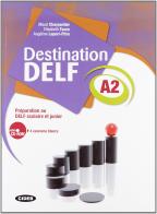 Destination Delf. Volume A. Per le Scuole superiori. Con CD-ROM vol.2 di Maud Charpentier, Elisabeth Faure, Angéline Lepori-Pitre edito da Black Cat-Cideb