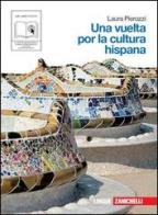 Una vuelta por la cultura hispana. Con espansione online. Per le Scuole superiori di Laura Pierozzi edito da Zanichelli