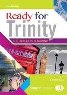 Ready for Trinity. GESE grades 3-4 and ISE foundation. Per la Scuola media. Con e-book. Con espansione online di Jennie Humphries edito da ELI