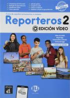 Reporteros. Edicion video. Per la Scuola media. Con e-book. Con espansione online vol.2
