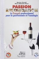 Passion restauration. Le français professionel pour la gastronomie et l'enologie. Ediz. italiana e francese. Con CD Audio
