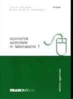 Economia aziendale in laboratorio. Per gli Ist. tecnici commerciali vol.1 di Lucia Barale, G. Pietro Zambelli edito da Tramontana