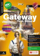 Gateway think global. B1. With Build up to B1, Road map to communication. Per le Scuole superiori. Con e-book. Con espansione online di David Spencer edito da Macmillan Education