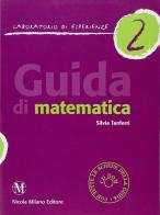 Guida di matematica. Laboratorio d'esperienze vol.2 di Silvia Tanferri edito da Milano