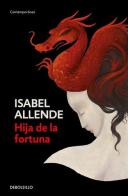 Hija de la fortuna di Isabel Allende edito da De Borsillo