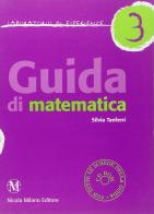 Guida di matematica. Laboratorio d'esperienze vol.3 di Silvia Tanferri edito da Milano