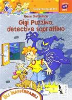 Gigi Puzzino, detective sopraffino di Rosa Dattolico edito da Ardea