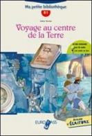 Voyage au centre de la terre. Livello A2-B1. Con espansione online di Jules Verne edito da Europass