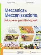Meccanica e meccanizzazione processi produttivi agricoli. Nuovo prontuario. Per le Scuole superiori. Con e-book. Con espansione online