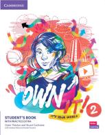 Own it! It's your world. Level 2. Student's book with practice extra. Per la Scuola media edito da Cambridge