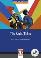 The Right Thing. Livello 5 (B1). Con CD-Audio di Scott Lauder, Walter McGregor edito da Helbling