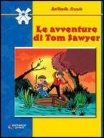 Le Avventure di tom sawyer - scol. di Mark Twain edito da Raffaello