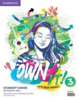 Own it! It's your world. Level 3. Student's book with practice extra. Per la Scuola media edito da Cambridge
