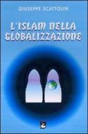 L' Islam nella globalizzazione di Giuseppe Scattolin edito da EMI