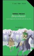 Braveheart di Randall Wallace edito da Archimede