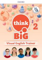 Think big 2. Visual english trainer. Per la Scuola media. Con e-book. Con espansione online vol.2 edito da Oxford University Press