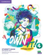 Own it! It's your world. Level 4. Student's book with practice extra. Per le Scuole superiori edito da Cambridge