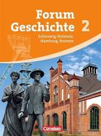 Forum Geschichte. Schleswig-Holstein, hamburg und bremen. Per le Scuole superiori vol.2 edito da Cornelsen