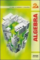 Algebra 2. Tomi A-B. Per le Scuole superiori vol.2 di Maria Angela Cerini, Raul Fiamenghi, Donatella Giallongo edito da Trevisini