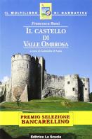 Il castello di valle Ombrosa di Francesca Rossi edito da La Scuola SEI