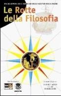 Le rotte della filosofia. Per le Scuole superiori. CD-ROM di Nicola Abbagnano, Giovanni Fornero edito da Paravia