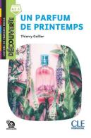 Un parfum de printemps. Lecture découverte. Niveau A2.1. Con File audio per il download di Thierry Gallier edito da CLE International