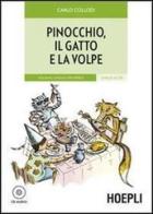 Pinocchio, il gatto e la volpe. Con CD-Audio di Carlo Collodi edito da Hoepli