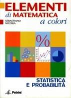 Elementi di matematica a colori. Probabilità e statistica. Per le Scuole superiori di Leonardo Sasso edito da Petrini