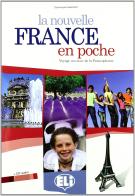 La nouvelle France en poche. Per la Scuola media. Con File audio per il download di Dominique Guillemant edito da ELI