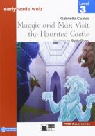 Maggie and Max visit the Haunted Castle. Level 3 di Gabriella Coates edito da Black Cat-Cideb
