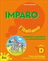 Imparo l'italiano. Libro D. Per la Scuola elementare di Giovanna Ventrella edito da Gaia