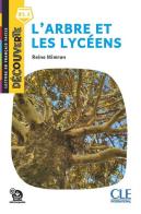 L' arbre et les lycéens. Lecture découverte. Niveau B1.1. Con File audio per il download di Reine Mimran edito da CLE International