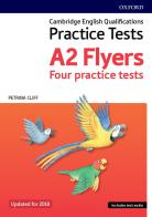 Cambridge english qualifications young learners. Practice Tests A2: Flyers. Pack. Per la Scuola elementare. Con espansione online di Cliff Petrina edito da Oxford University Press