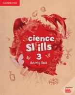 Cambridge Science Skills. Activity book. Level 3. Per la Scuola elementare. Con espansione online edito da Cambridge