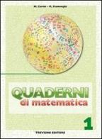 Quaderni di matematica. Per la Scuola media vol.1 di Maria Angela Cerini, Raul Fiamenghi edito da Trevisini
