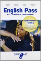 English pass. Supplementary training. Per le Scuole superiori edito da Principato