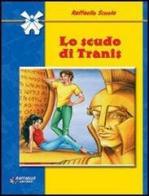 Lo Scudo di tranis - scol. di Luciano Nardelli edito da Raffaello