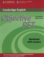 Objective Pet. Workbook with answers. Per le Scuole superiori di Luoise Hashemi, Barbara Thomas edito da Cambridge University Press